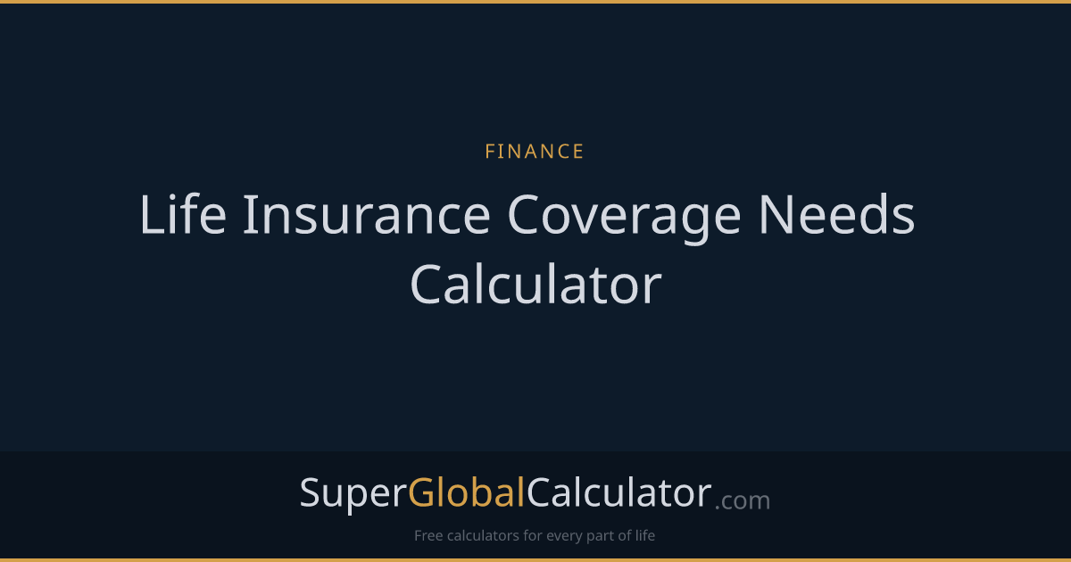 Life Insurance Coverage Needs Calculator