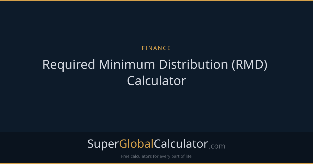 Required Minimum Distribution (RMD) Calculator