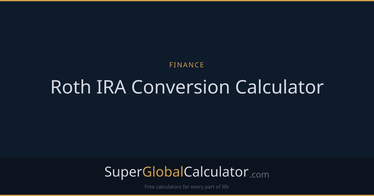 Roth IRA Conversion Calculator