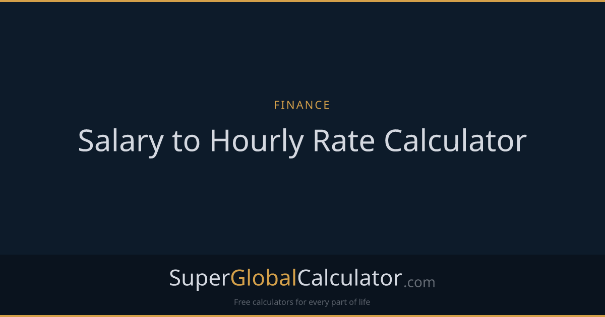 Salary to Hourly Rate Calculator