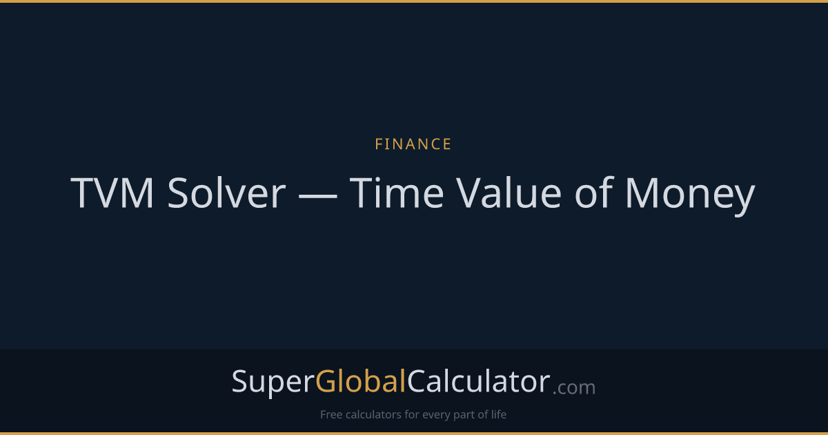 TVM Solver — Time Value of Money