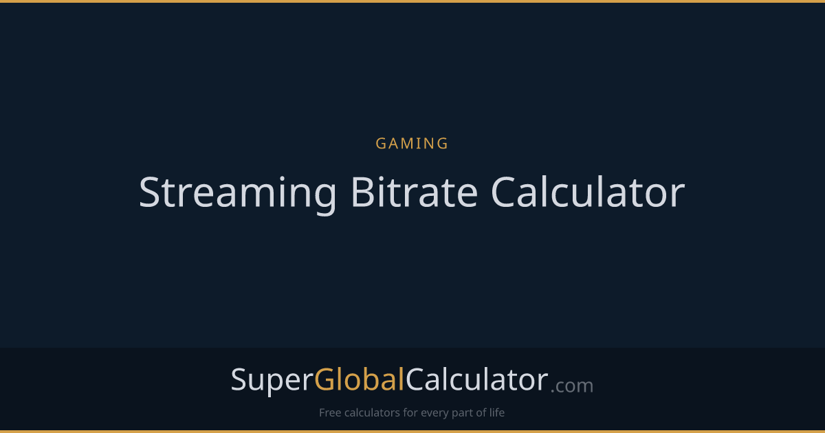 Streaming Bitrate Calculator