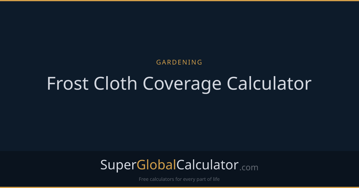 Frost Cloth Coverage Calculator