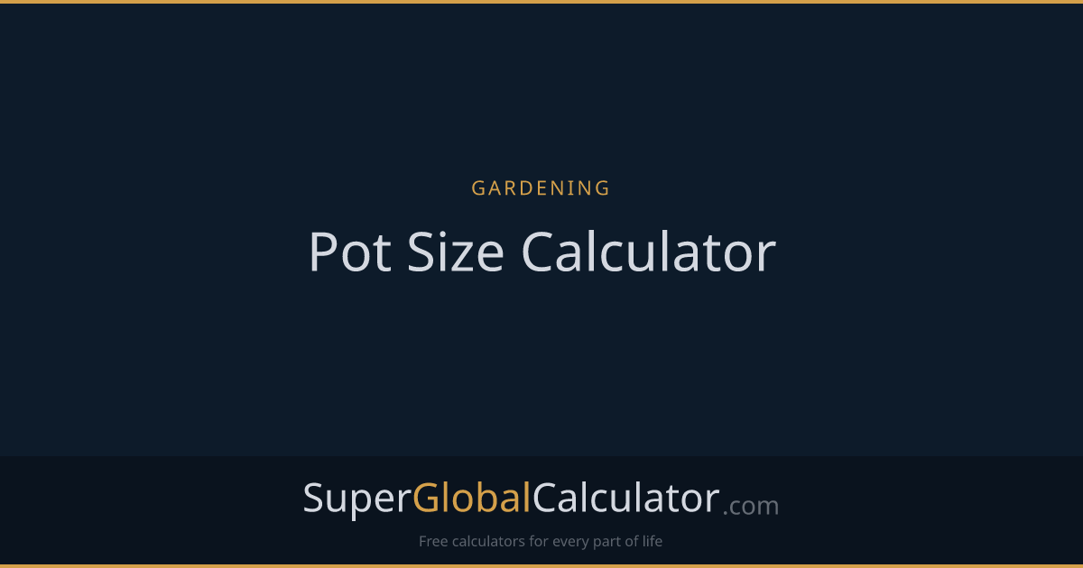 Pot Size Calculator