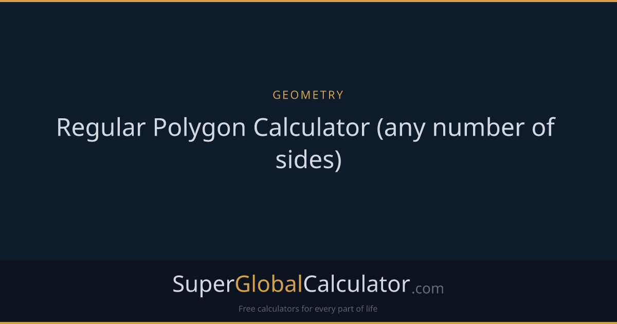 Regular Polygon Calculator (any number of sides)