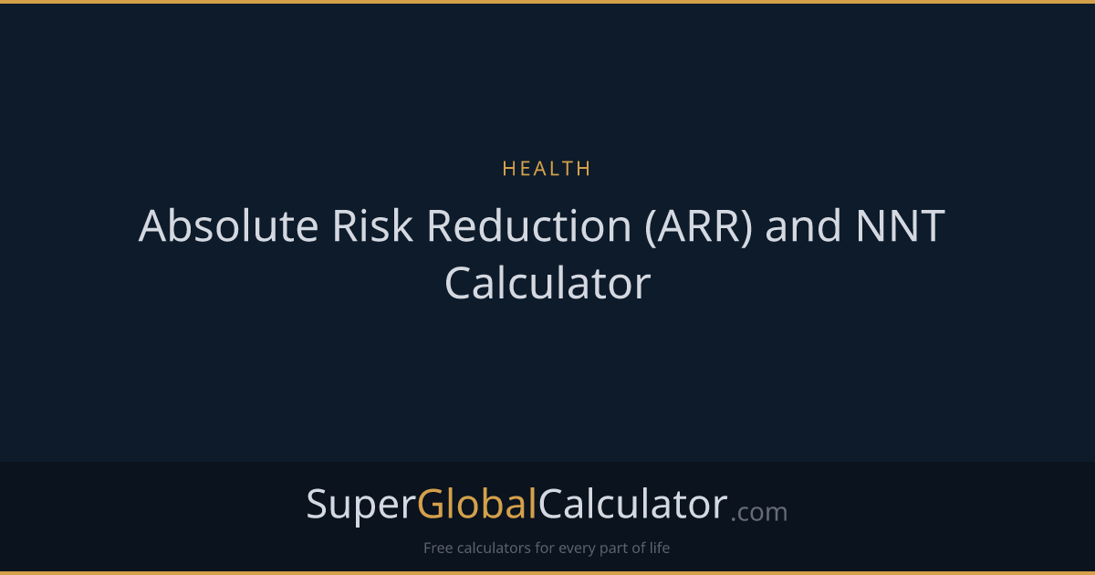 Absolute Risk Reduction (ARR) and NNT Calculator