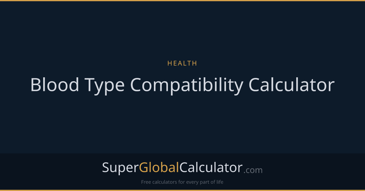 Blood Type Compatibility Calculator