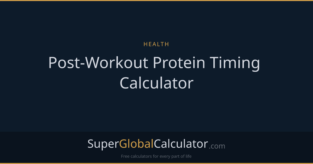 Post-Workout Protein Timing Calculator