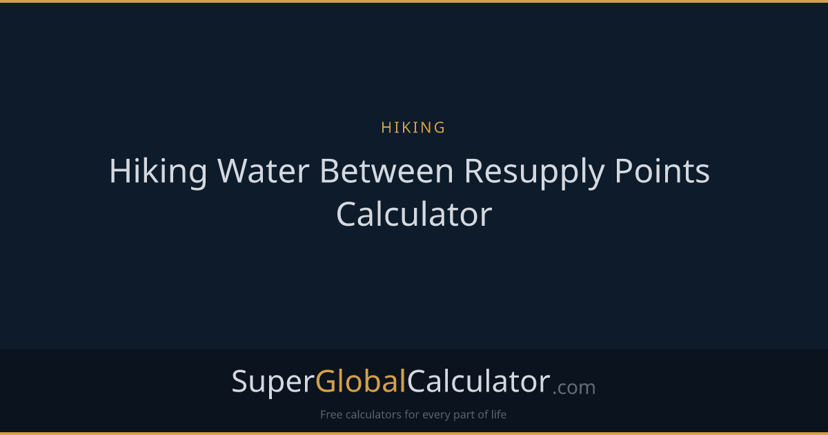 Hiking Water Between Resupply Points Calculator