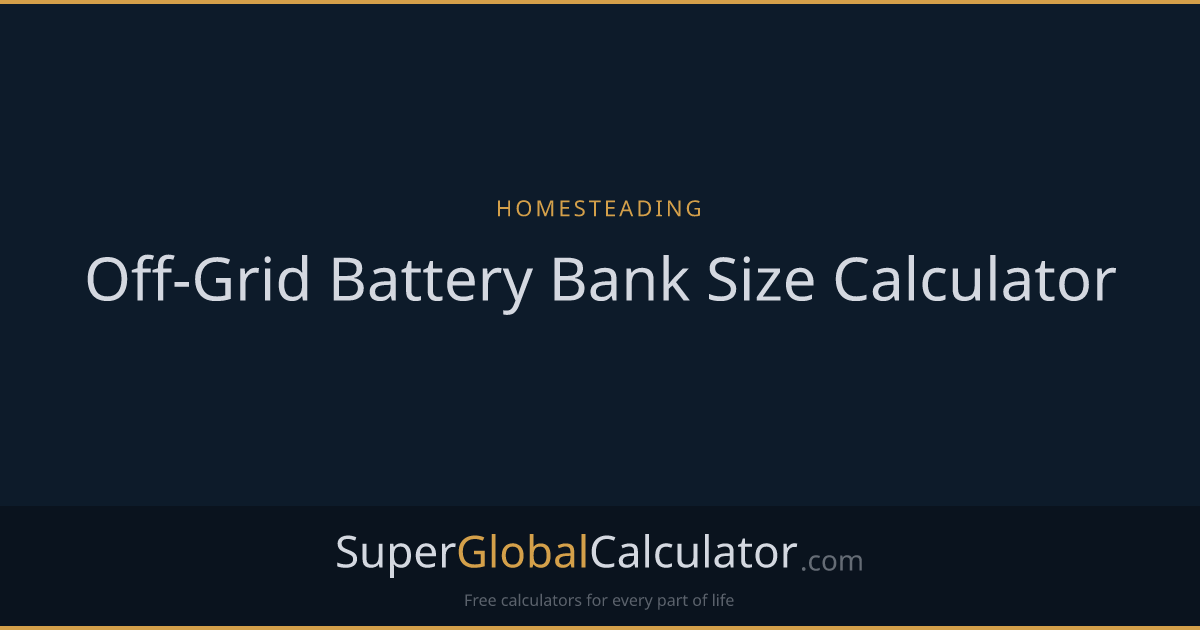 Off-Grid Battery Bank Size Calculator