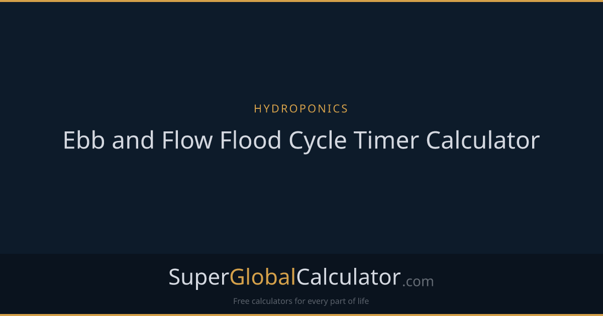 Ebb and Flow Flood Cycle Timer Calculator