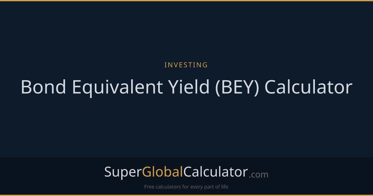 Bond Equivalent Yield (BEY) Calculator
