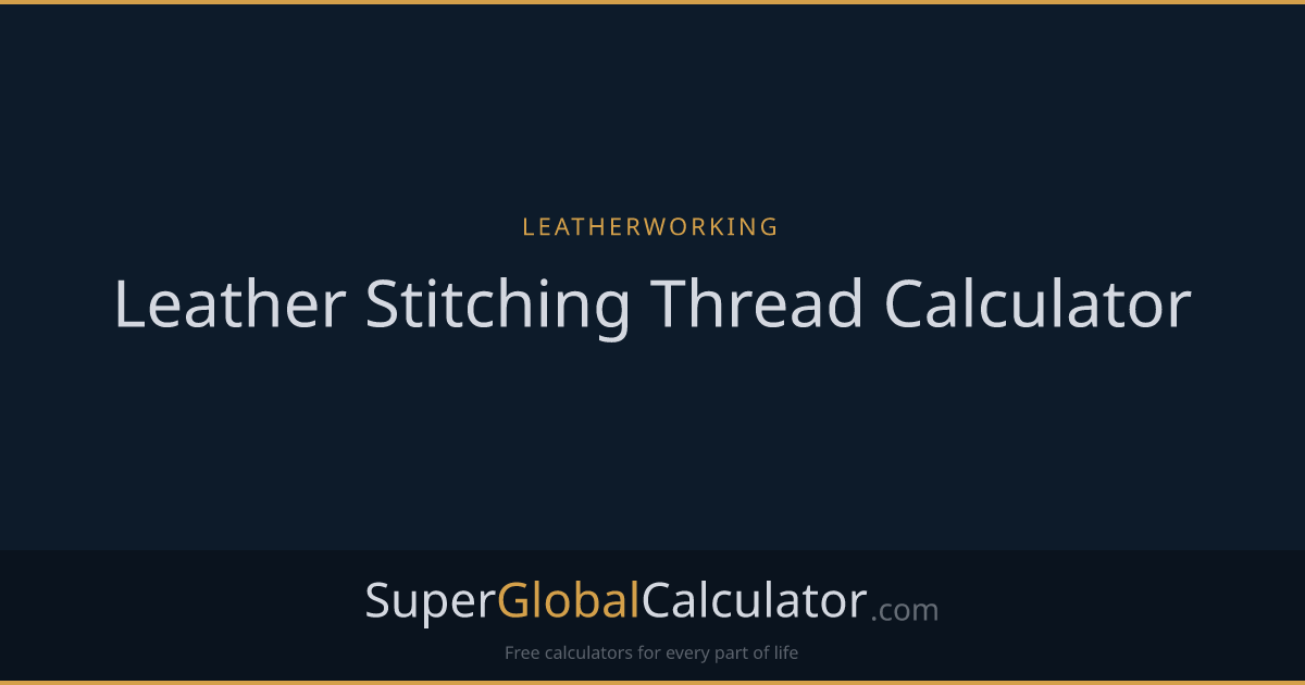 Leather Stitching Thread Calculator