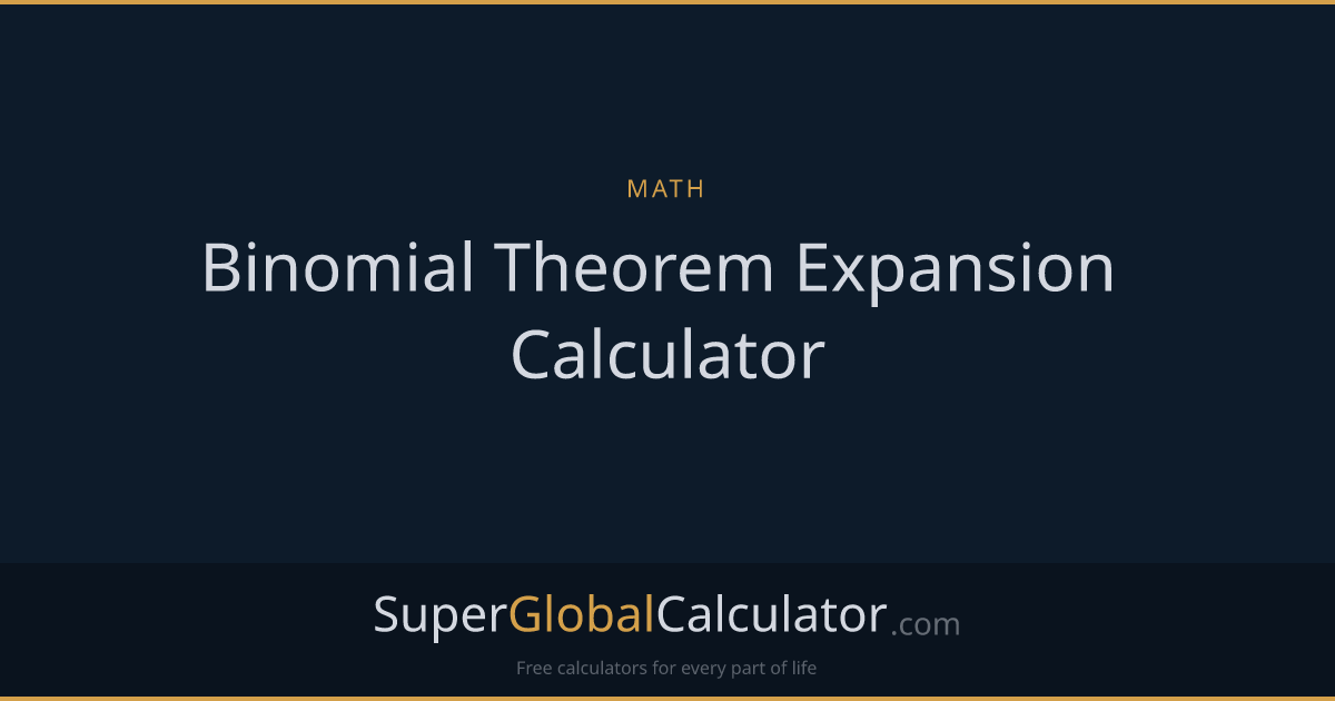 Binomial Theorem Expansion Calculator | Super Global Calculator