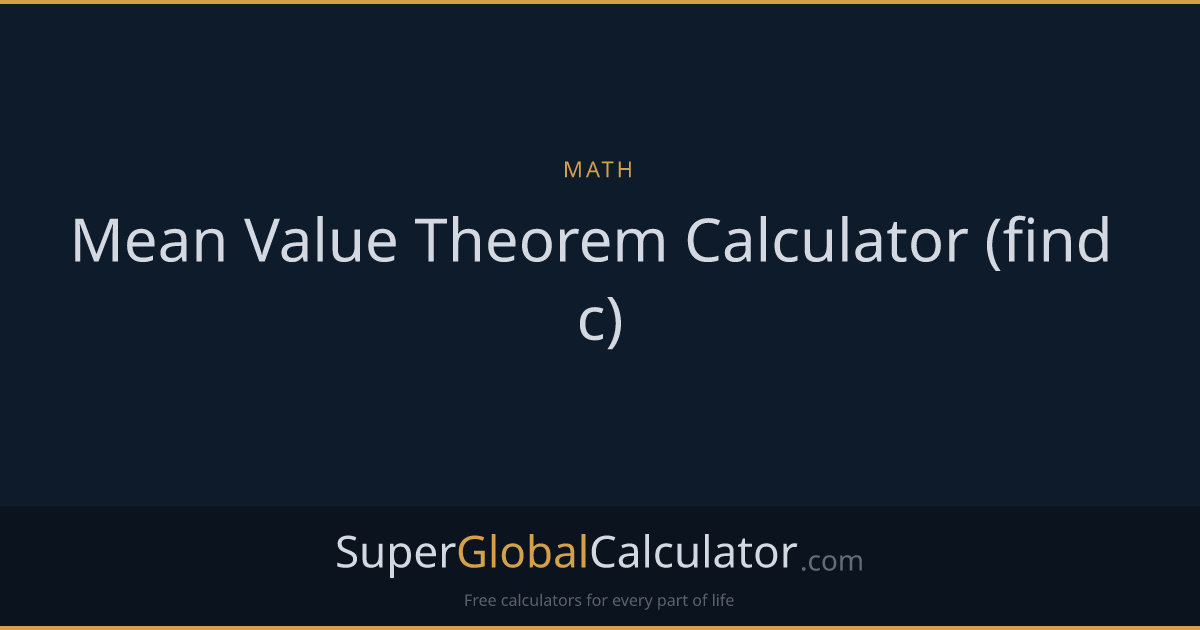 Mean Value Theorem Calculator (find c)