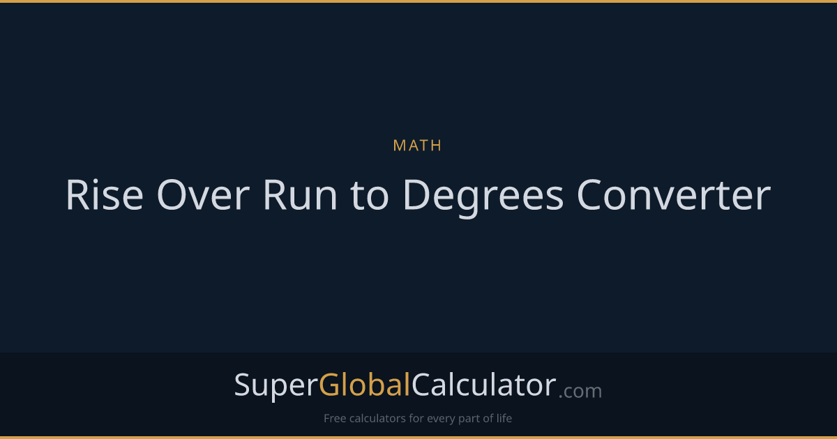 Rise Over Run to Degrees Converter