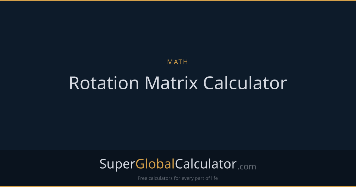 Rotation Matrix Calculator