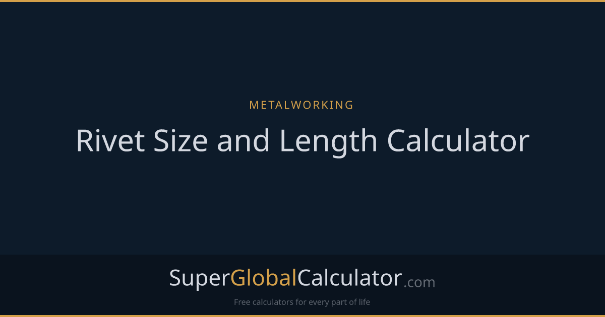 Rivet Size and Length Calculator