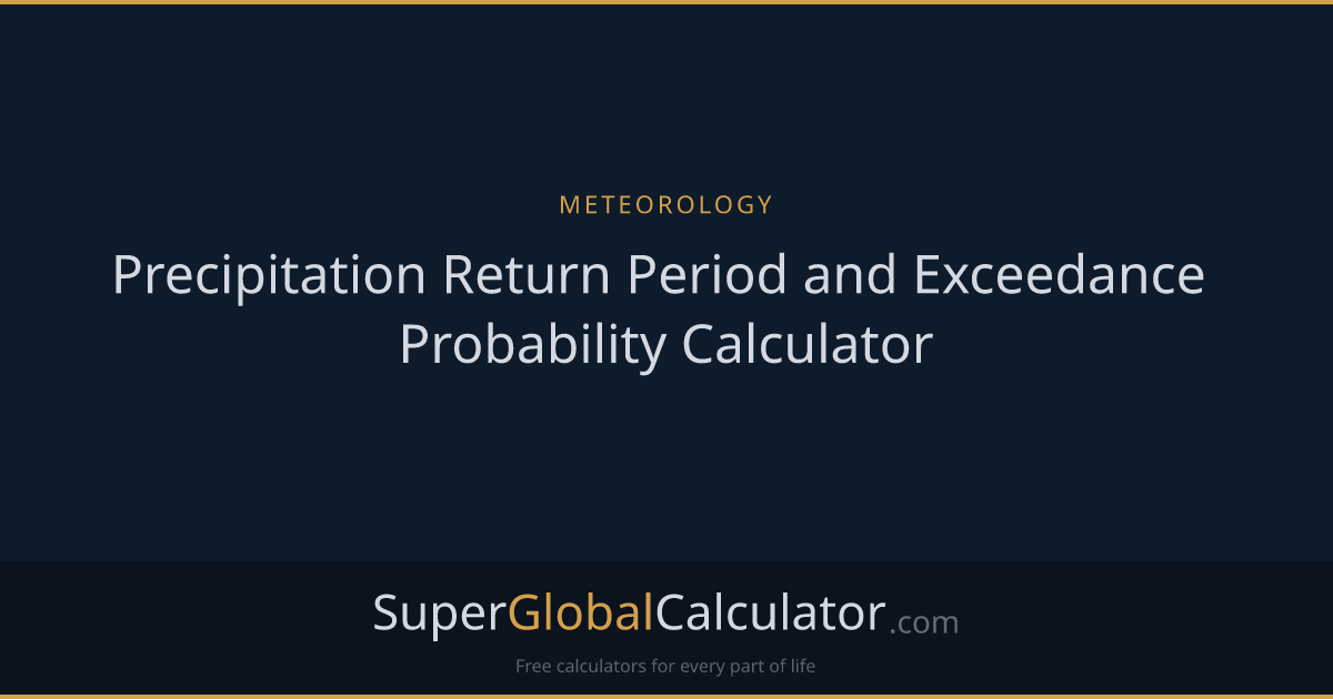 Precipitation Return Period and Exceedance Probability Calculator