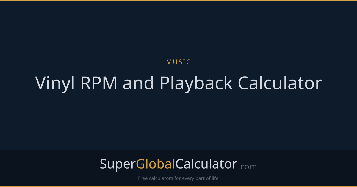 Vinyl RPM and Playback Calculator