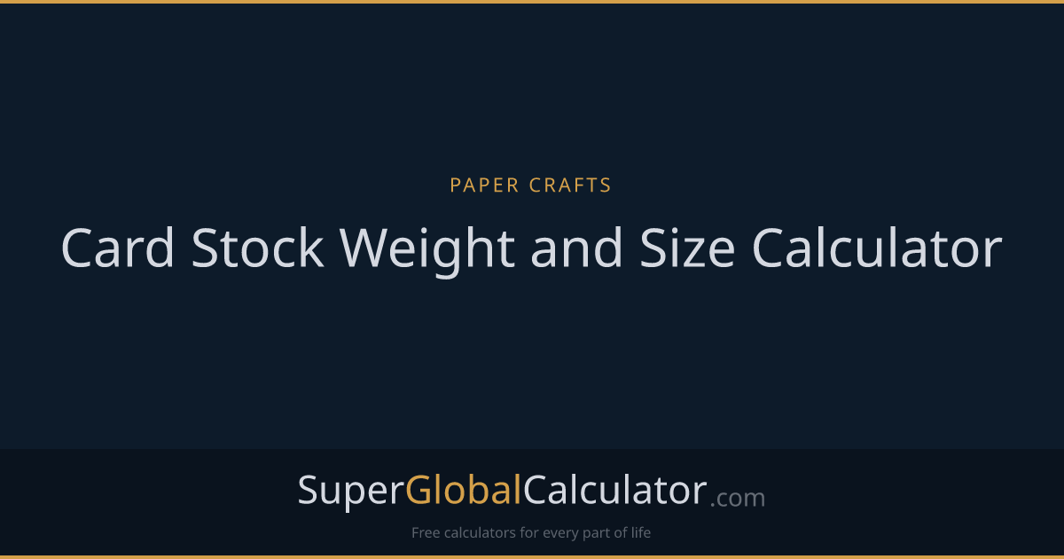 Card Stock Weight and Size Calculator