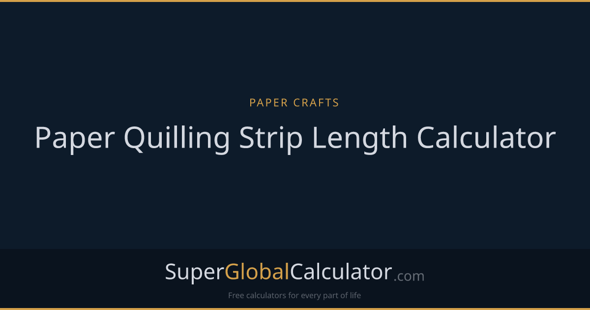 Paper Quilling Strip Length Calculator