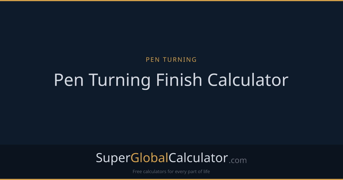 Pen Turning Finish Calculator