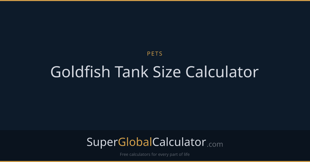 Goldfish Tank Size Calculator