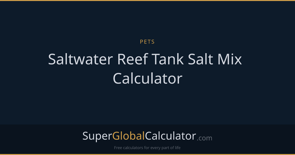 Saltwater Reef Tank Salt Mix Calculator