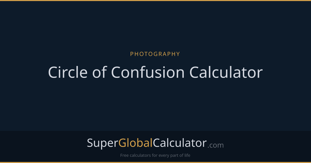 Circle of Confusion Calculator