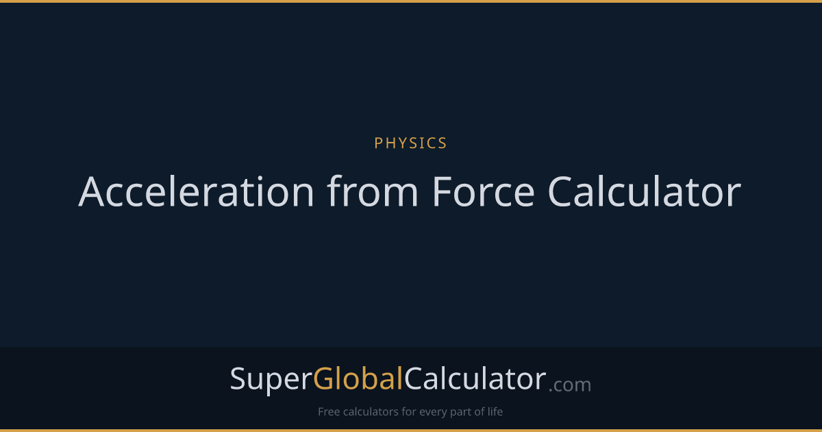 Acceleration from Force Calculator