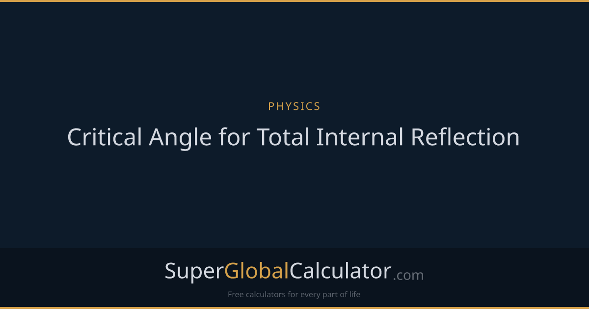 Critical Angle for Total Internal Reflection