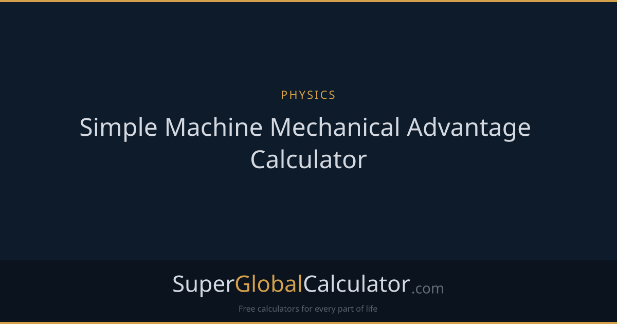 Simple Machine Mechanical Advantage Calculator