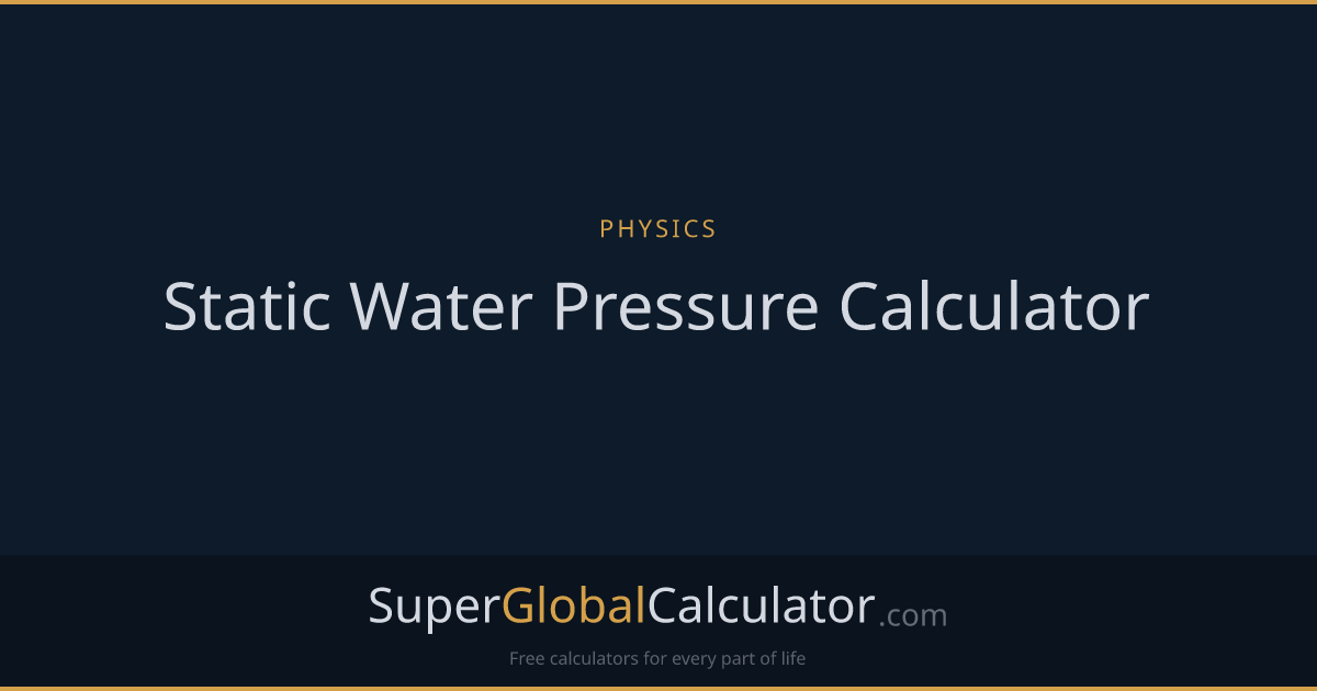 Static Water Pressure Calculator
