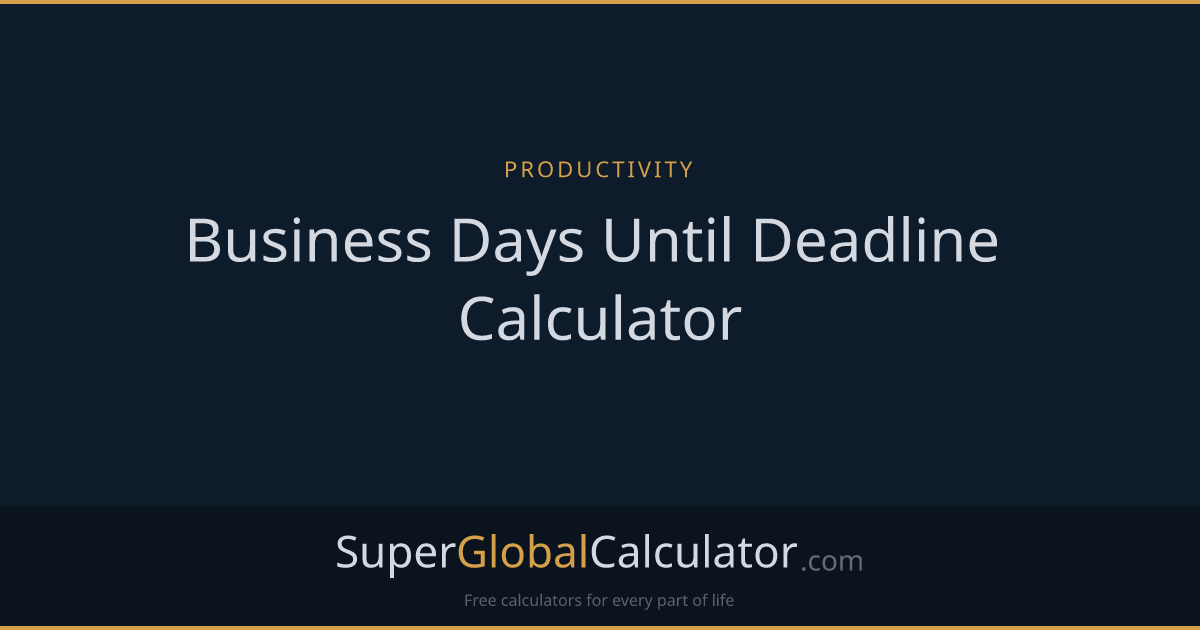 Business Days Until Deadline Calculator