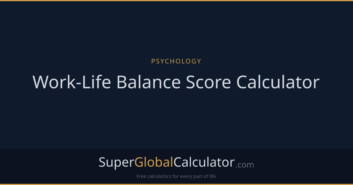 Work-Life Balance Score Calculator