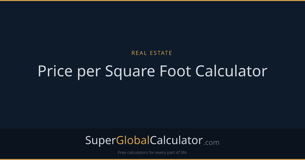Price per Square Foot Calculator