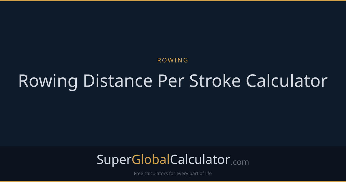 Rowing Distance Per Stroke Calculator