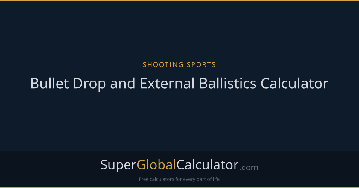 Bullet Drop and External Ballistics Calculator