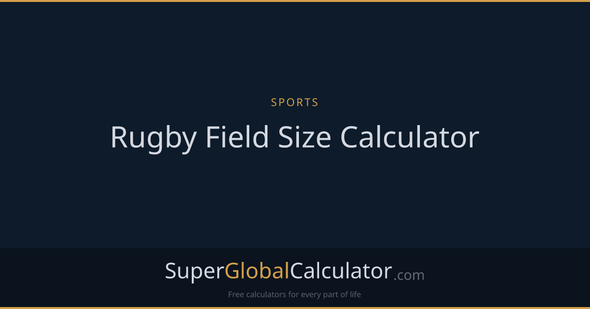 Rugby Field Size Calculator