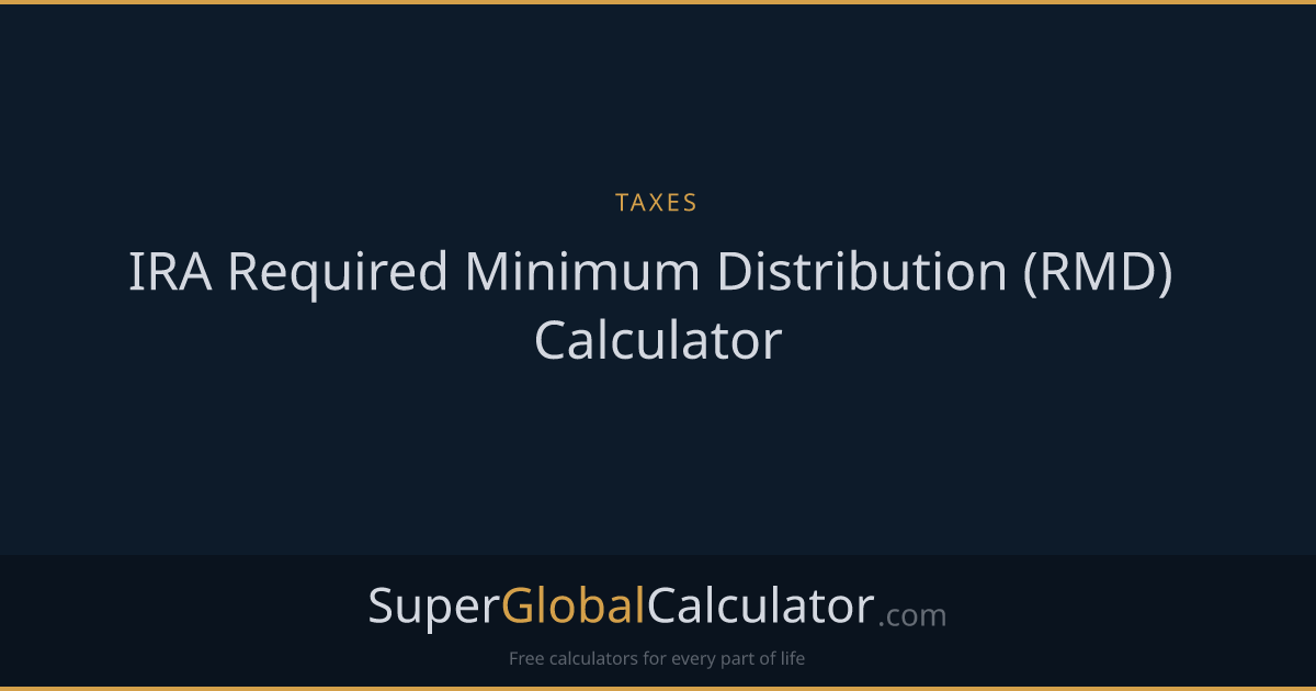 IRA Required Minimum Distribution (RMD) Calculator