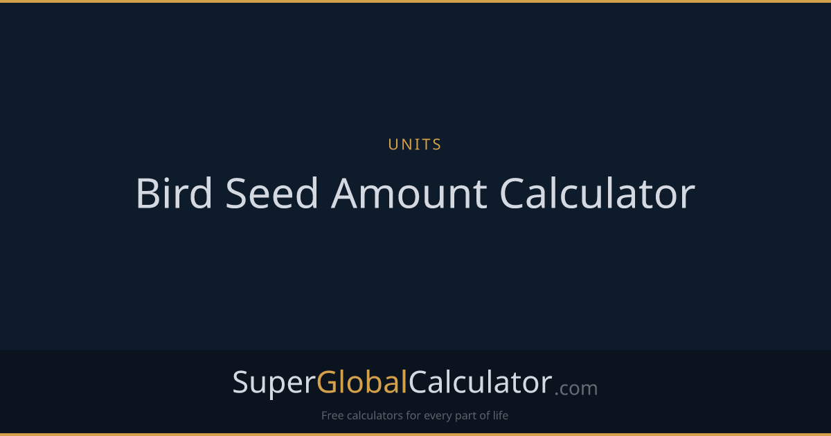 Bird Seed Amount Calculator