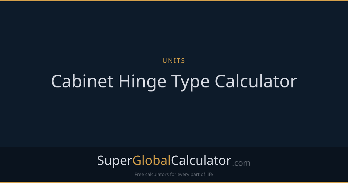 Cabinet Hinge Type Calculator