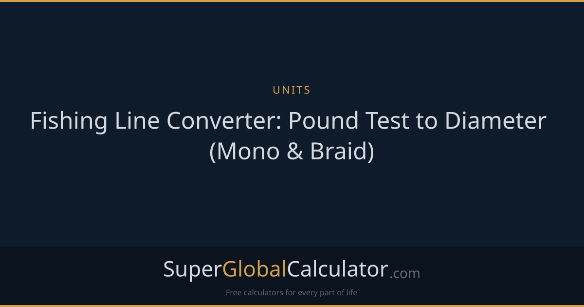 Fishing Line Converter: Pound Test to Diameter (Mono & Braid)