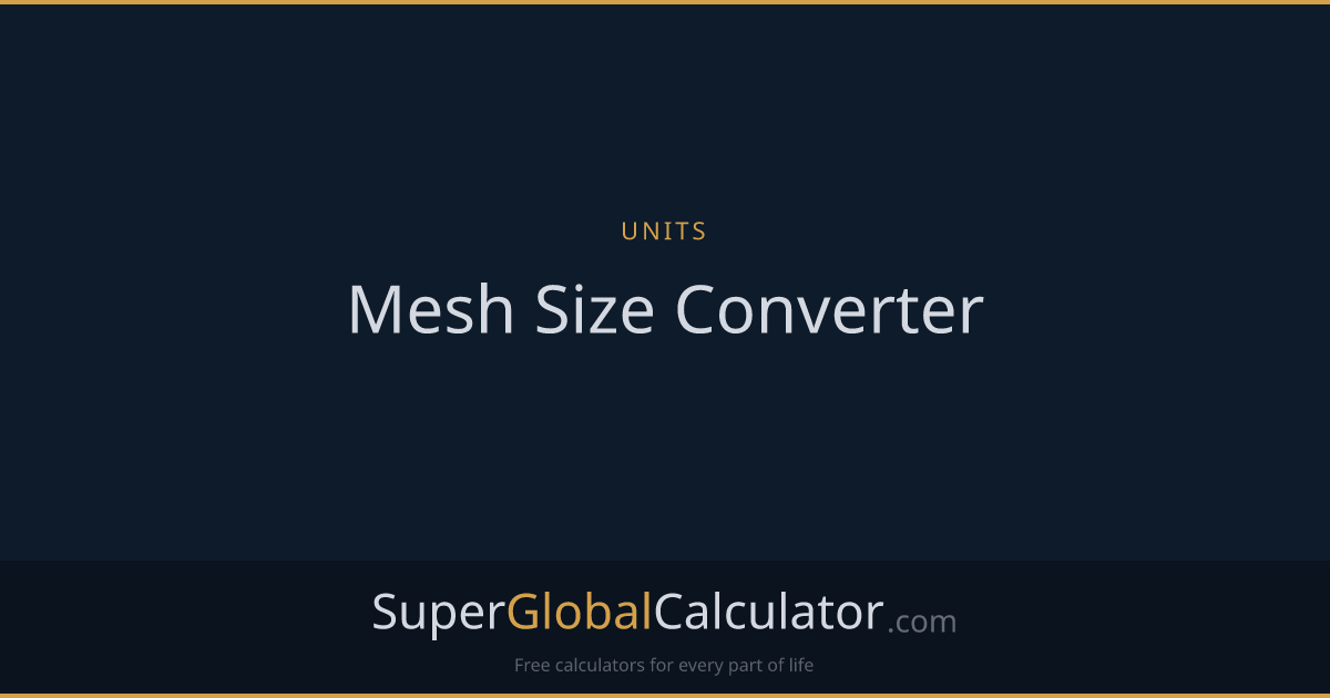 Mesh Size Converter | Super Global Calculator