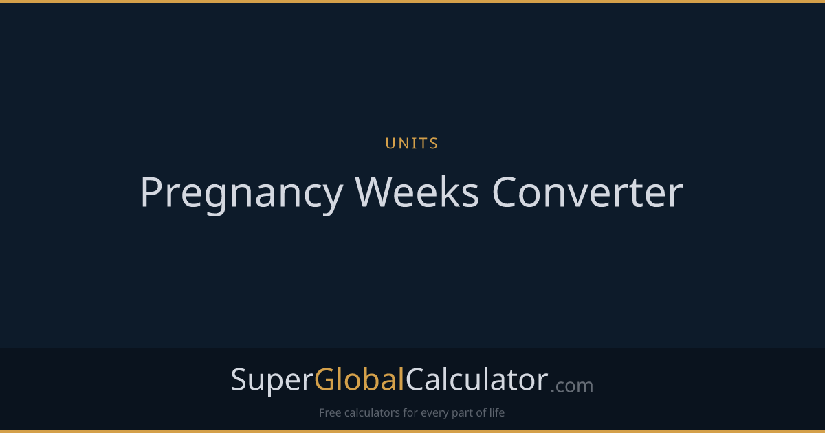 Pregnancy Weeks Converter