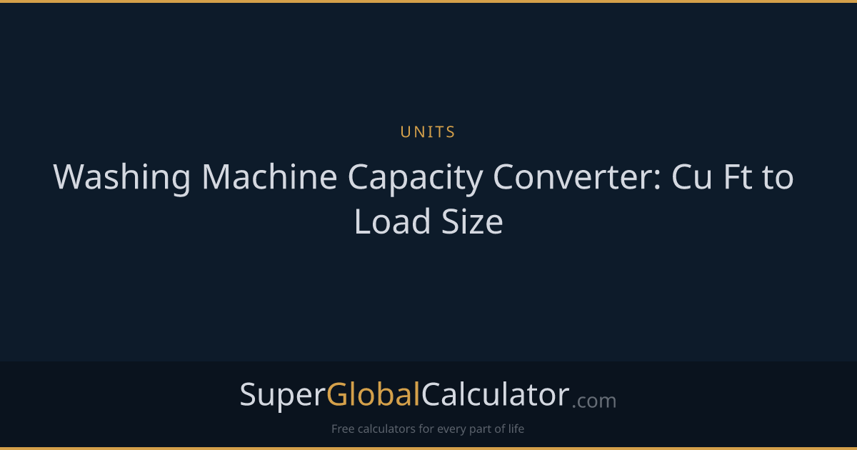 Washing Machine Capacity Converter: Cu Ft to Load Size