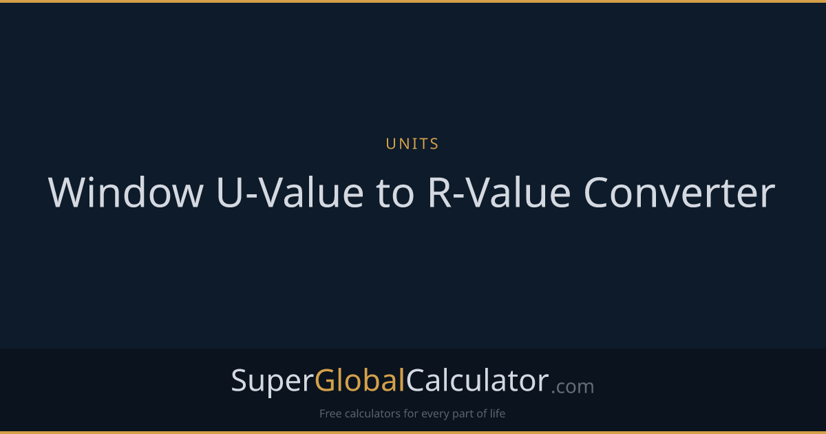 Window U-Value to R-Value Converter