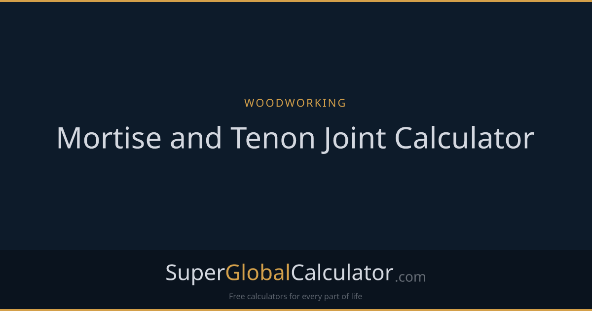Mortise and Tenon Joint Calculator