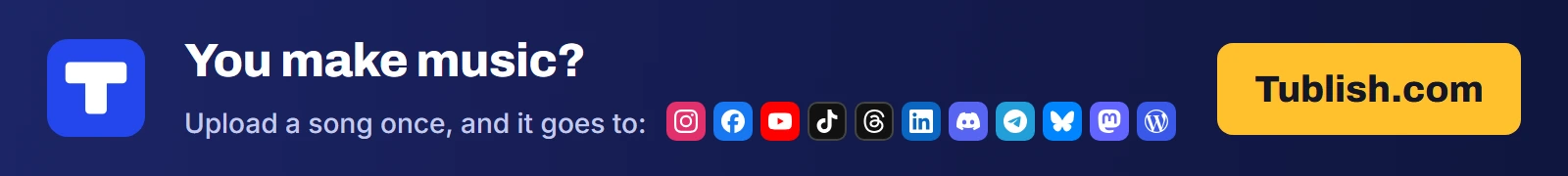 You make music? Upload a song at Tublish.com, and it goes to Instagram, Facebook, YouTube, TikTok, Threads, LinkedIn, Discord, Telegram, Bluesky, Mastodon and WordPress.
